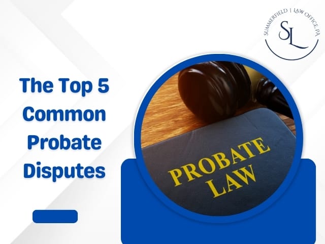 The Top 5 Common Probate Disputes