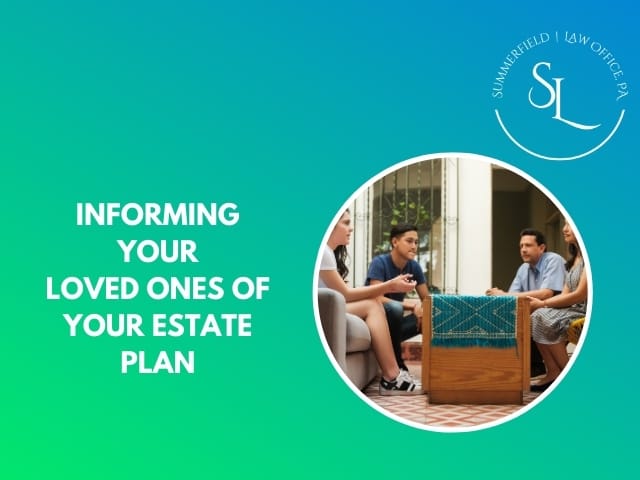 Informing Your Loved Ones of Your Estate Plan