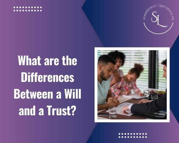 What are the Differences Between a Will and a Trust?