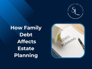 Family Debt & Estate Planning